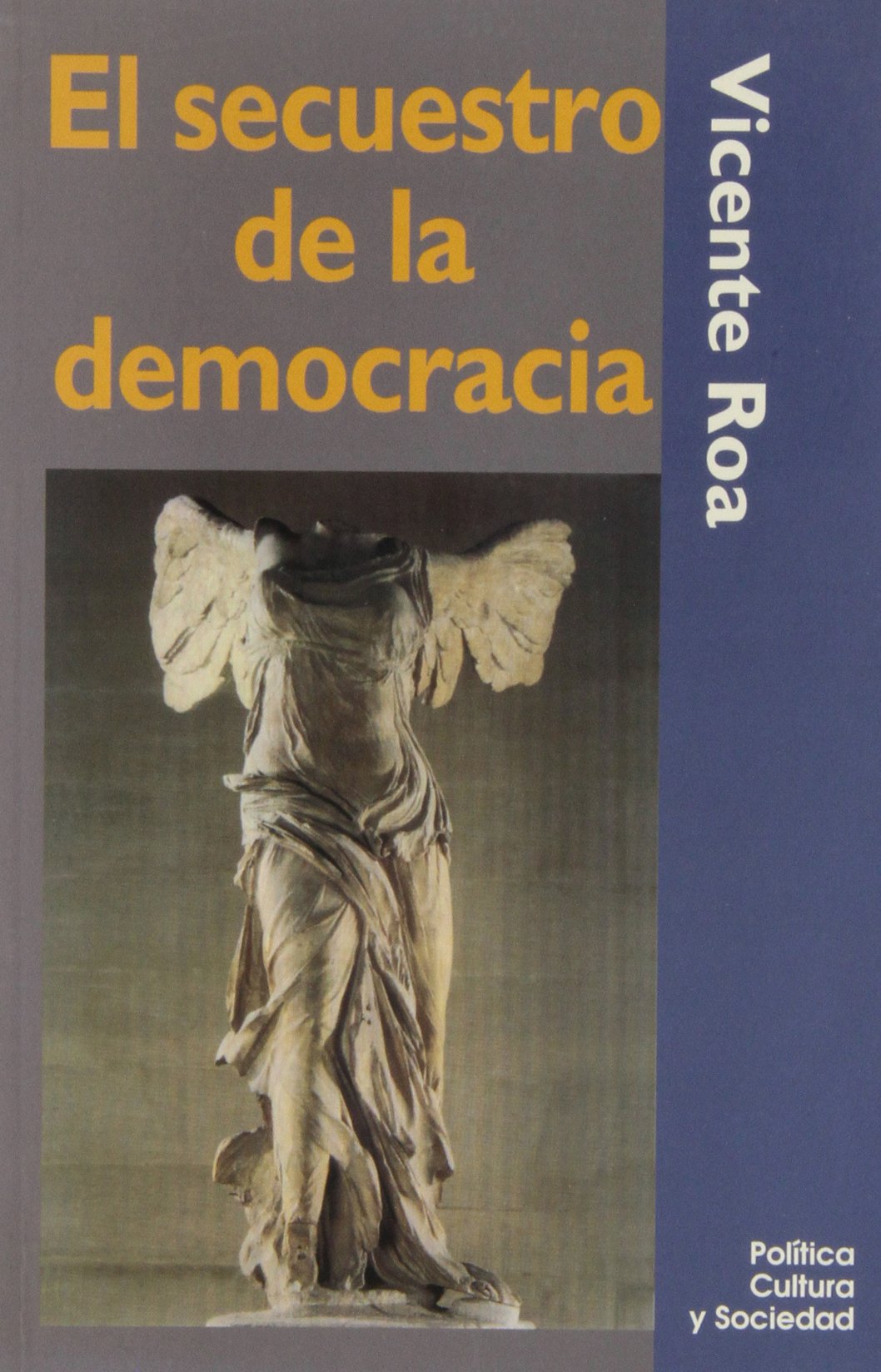 El secuestro de la democracia (Política, cultura y sociedad)