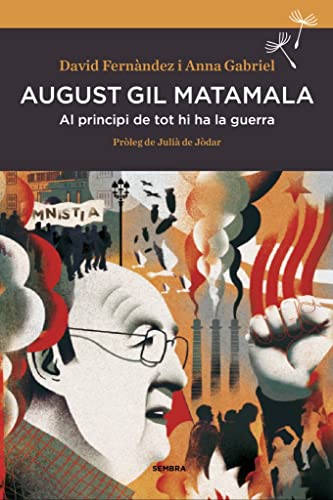 August Gil Matamala: Al principi de tot hi ha la guerra
