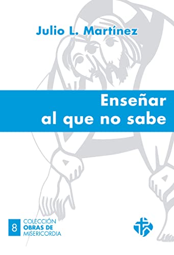 Enseñar al que no sabe (Obras de Misericordia)