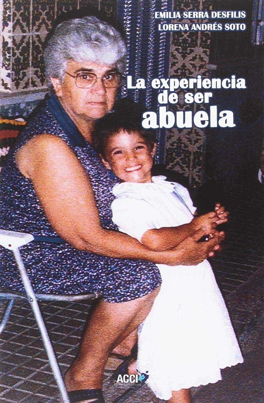 LA EXPERIENCIA DE SER ABUELA (SIN COLECCION)