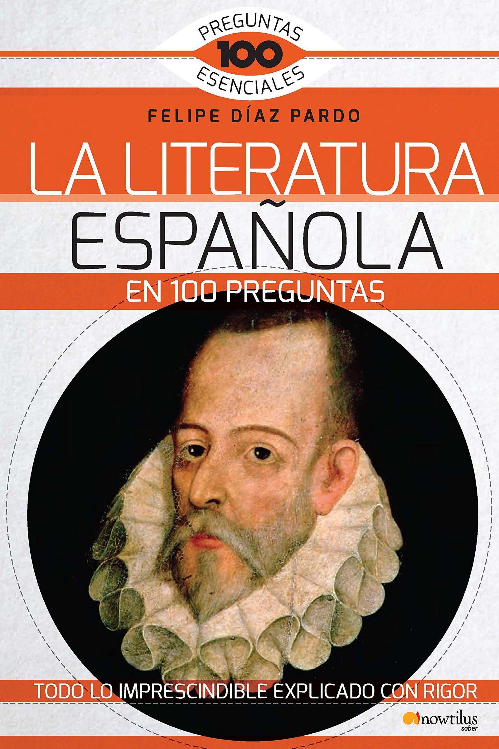 La Literatura española en 100 preguntas (100 Preguntas esenciales)