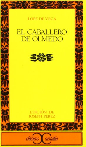 El caballero de Olmedo . (CLASICOS CASTALIA. C/C.)