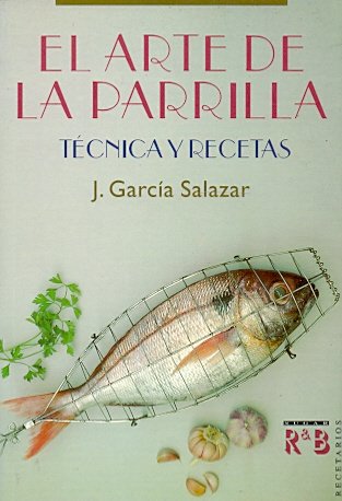 Arte de la parrilla,el (Recetarios)