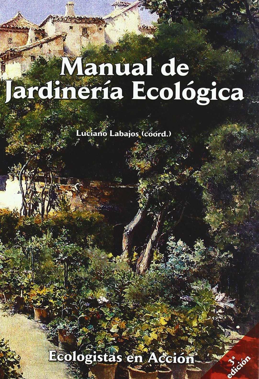 MANUAL DE JARDINERIA ECOLOGICA (SIN COLECCION)
