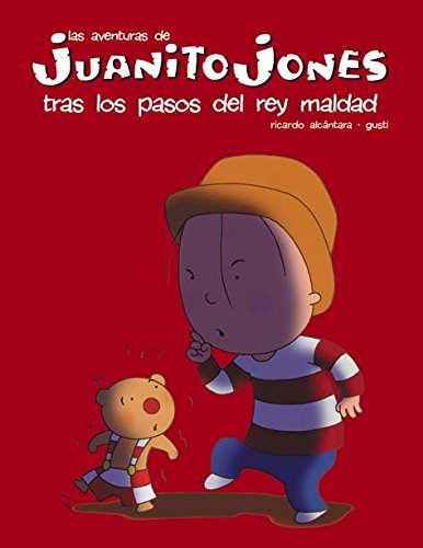 Juanito Jones. Tras los pasos del rey Maldad