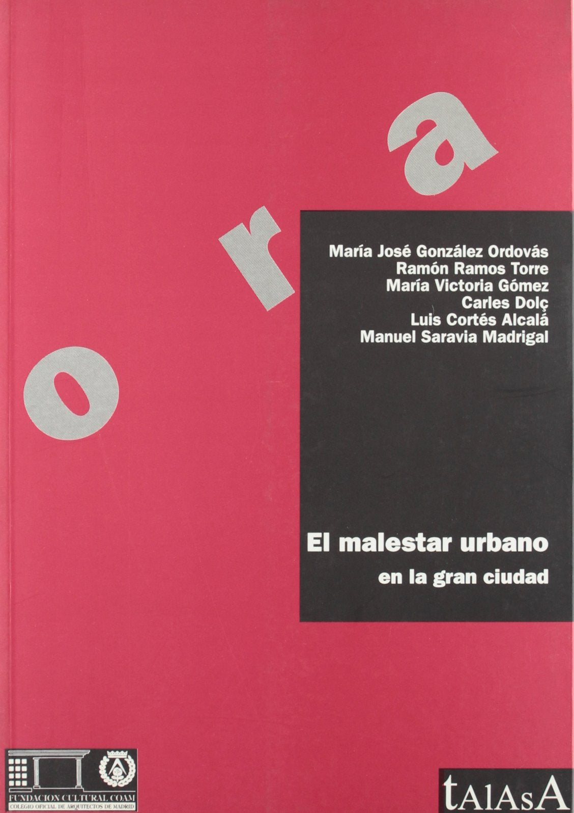 El malestar urbano de la gran ciudad: 7 (Agora)