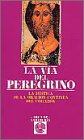 La vía del peregrino : el secreto de la 