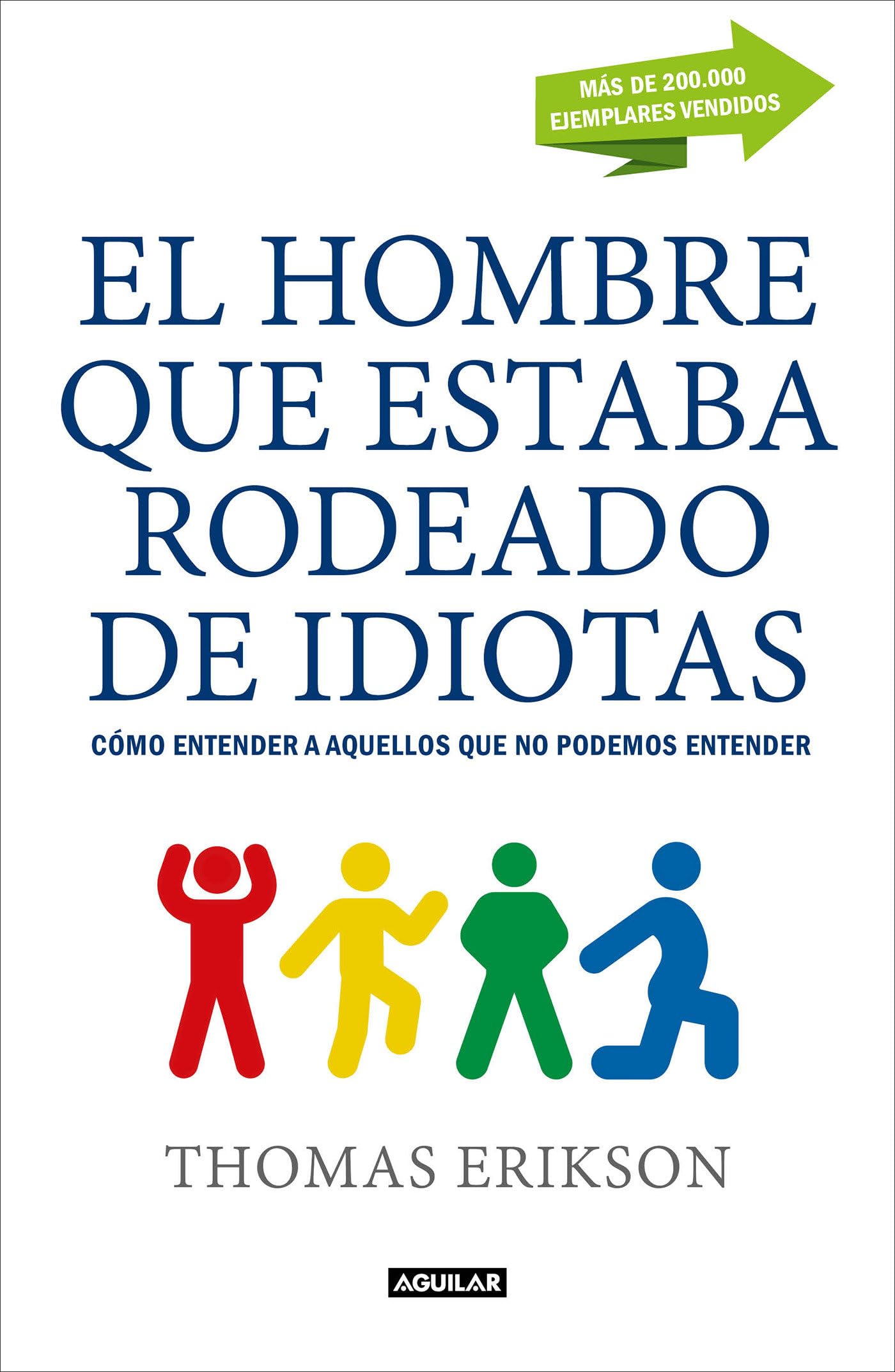 El hombre que estaba rodeado de idiotas: Cómo entender a aquellos que no podemos entender (Ocio y tiempo libre)