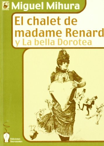 El chalet de madame Renard y La bella Dorotea