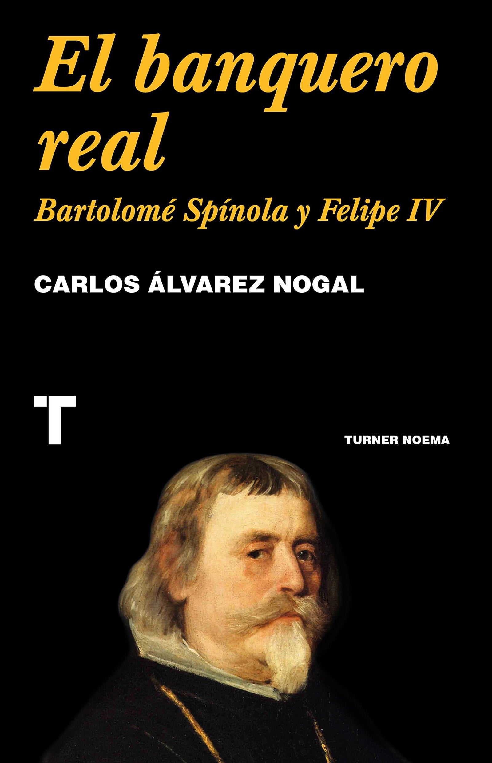 El banquero real: Bartolomé Spínola y Felipe IV (Noema)