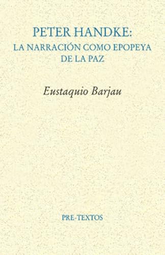 Peter Handke: La narración como epopeya de La Paz (Ensayo)