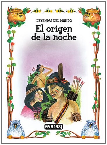 El origen de la noche (Leyendas del mundo)