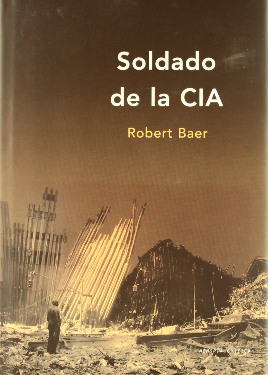 Soldado de la CIA: 1 (Memoria Crítica)