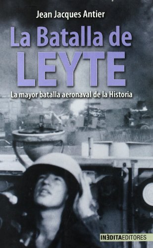BATALLA DE LEYTE, LA (HISTORIA INEDITA)