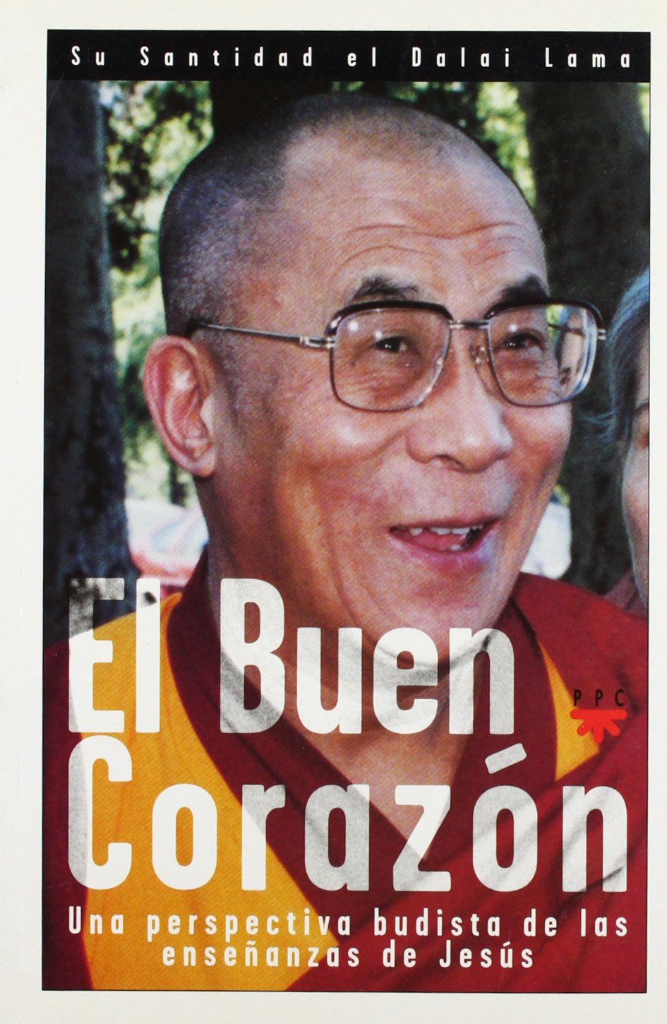 El buen corazón: Una perspectiva budista de las enseñanzas de Jesús: 31 (GP Actualidad)