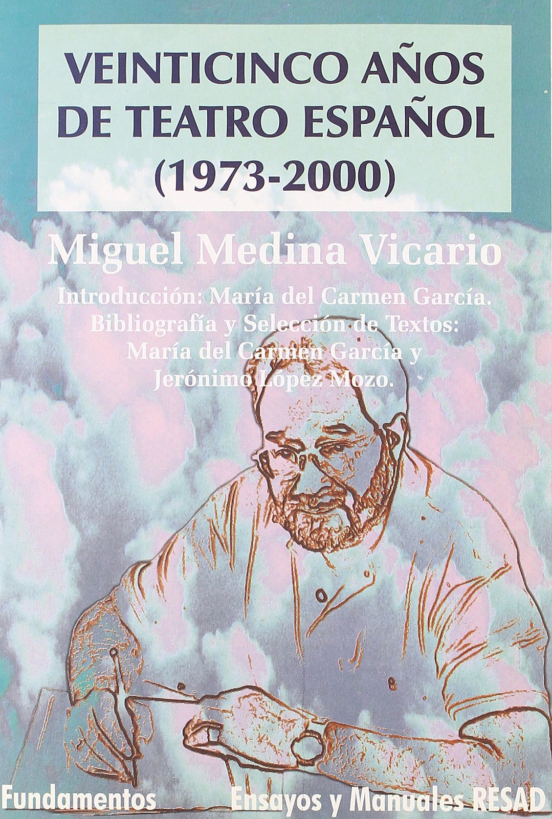 Veinticinco años de teatro español (1973-2000)