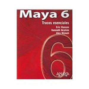 MAYA 6-TRUCOS ESENCIALES (SIN COLECCION)