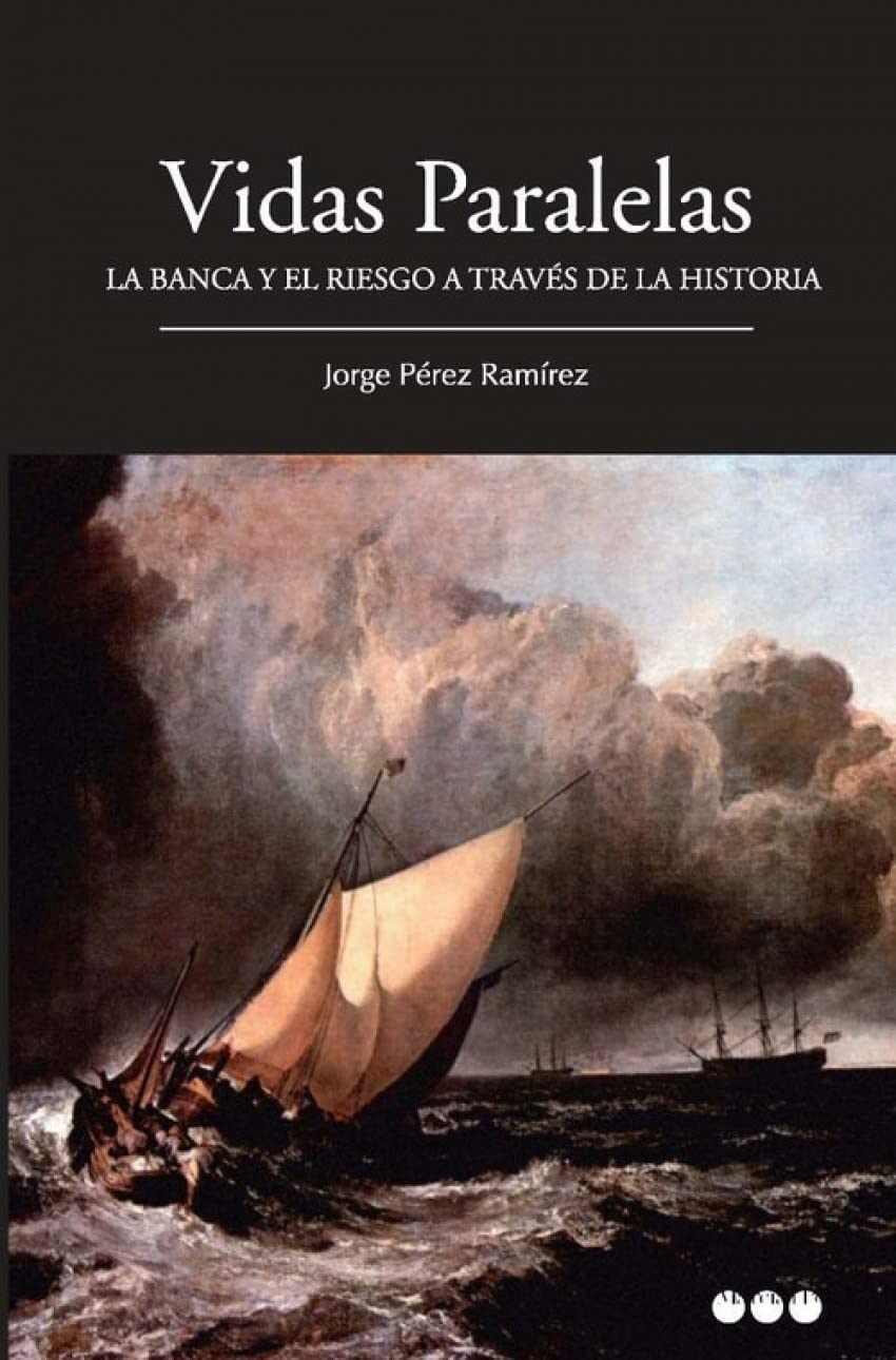 VIDAS PARALELAS: La banca y el riesgo a través de la historia (SIN COLECCION)
