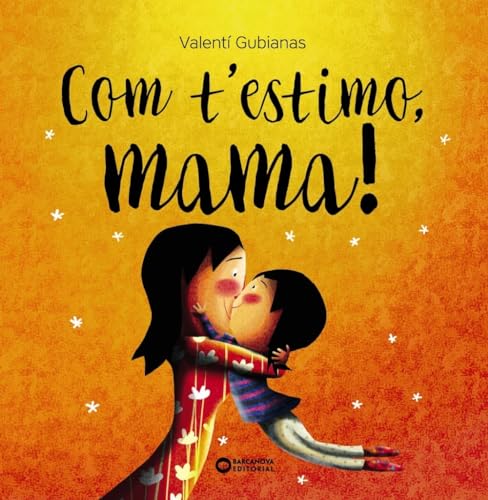 Com t'estimo, mama! (Llibres infantils i juvenils - Diversos)