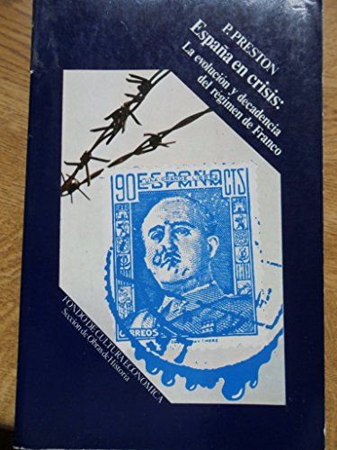 ESPA?A EN CRISIS.EVOLUCION Y DECADENCIA DEL REGIMEN D FRANCO (SIN COLECCION)