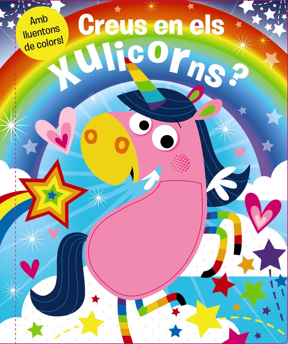 Creus en els xulicorns? (Catalá - A PARTIR DE 3 ANYS - MANIPULATIUS (LLIBRES PER TOCAR I JUGAR), POP-UPS - Altres llibres)