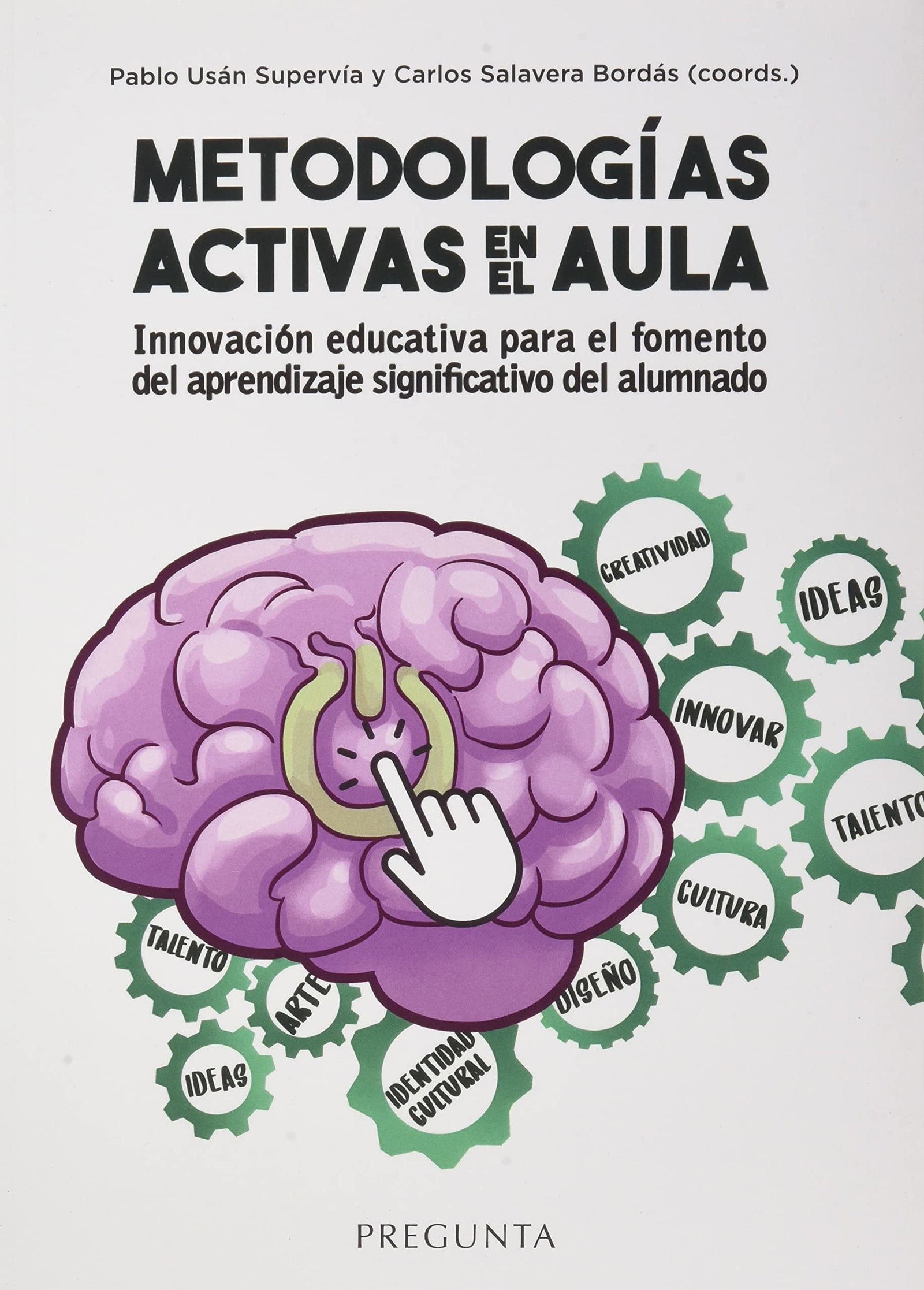 Metodologías activas en el aula: Innovación educativa para el fomento del aprendizaje significativo del alumnado (SIN COLECCION)