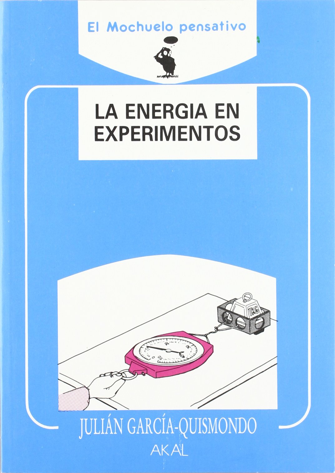 La energía en experimentos: 5 (Mochuelo pensativo)