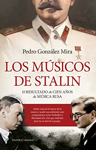 Los músicos de Stalin: El resultado de cien años de música rusa (Sinatra)