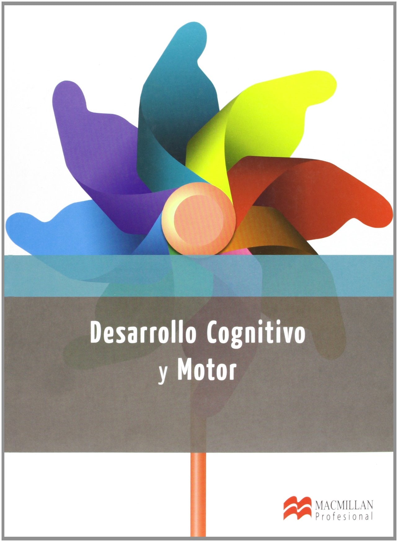 DESARROLLO COGNITIVO Y MOTOR (Educación Infantil) - 9788415656524