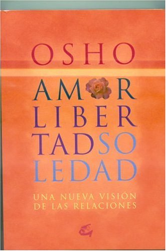 Amor, libertad y Soledad - una nueva vision de las revelaciones