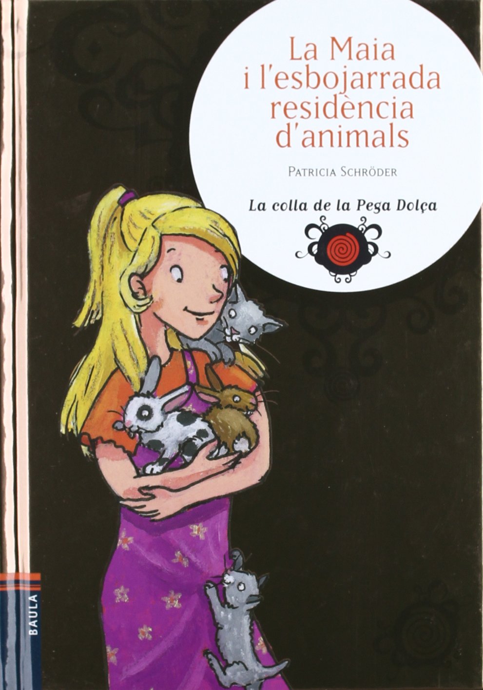La Maia i l'esbojarrada residència d'animals (La colla de la Pega Dolça)