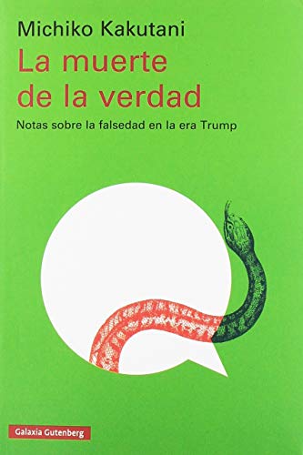 La muerte de la verdad: Notas sobre la falsedad en la era Trump (Ensayo)