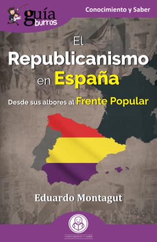 GuíaBurros: El Republicanismo en España: Desde sus albores al Frente Popular: 157