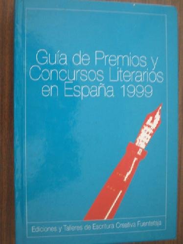 GUÍA DE PREMIOS Y CONCURSOS LITERARIOS EN ESPAÑA 1999
