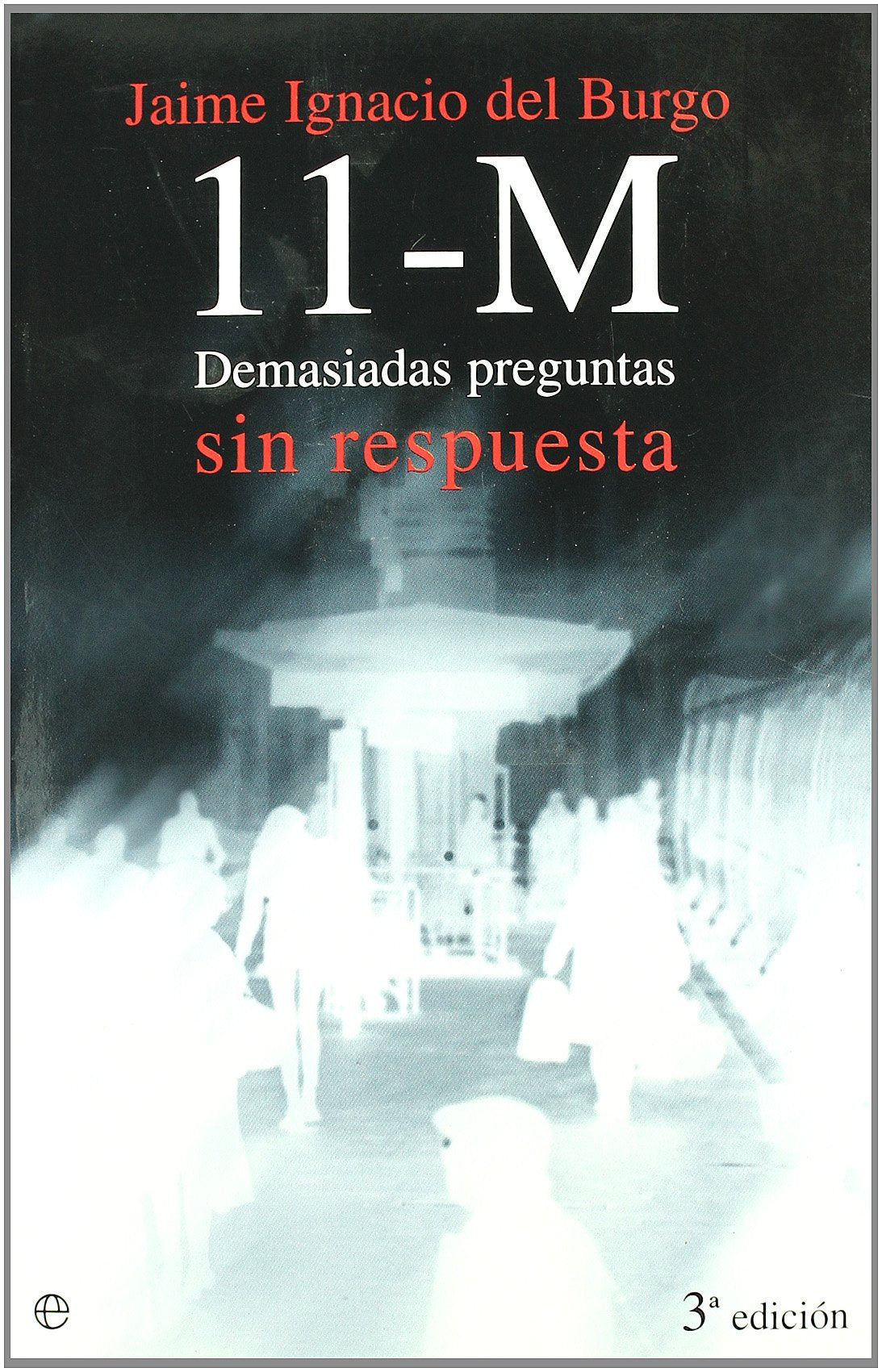 11-M : demasiadas preguntas sin respuestas