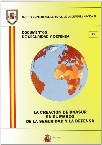 La creación de UNASUR en el marco de la seguridad y la defensa