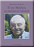El rey Melchor, un charlatán de Valladolid