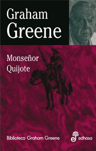 Monse¤or Quijote (Biblioteca Graham Greene)