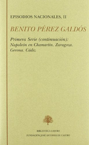 Episodios nacionales. Primera serie II: Napoleón en Chamartín ; Zaragoza ; Gerona ; Cádiz: primera serie (continuación): 277