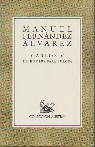 CARLOS V UN HOMBRE PARA EUROPA (SIN COLECCION)