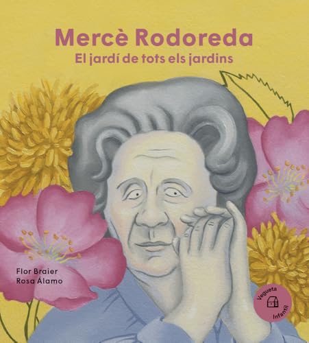 Mercè Rodoreda. El jardín de todos los jardines: El Jardín de Todos Los Jardines / The Garden of All Gardens (Nuestros ilustres)