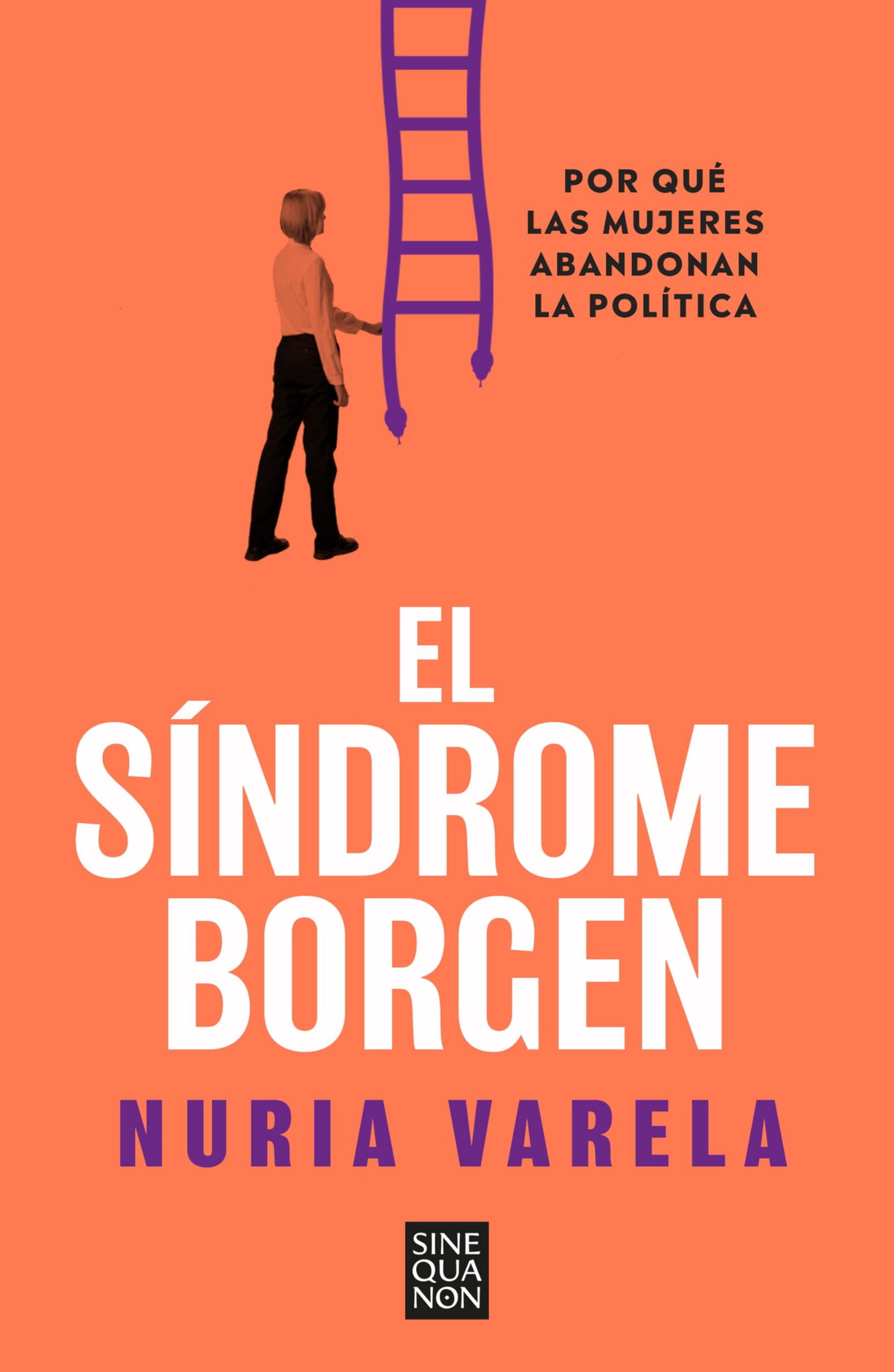 El síndrome Borgen: Por qué las mujeres abandonan la política (Sine Qua Non)