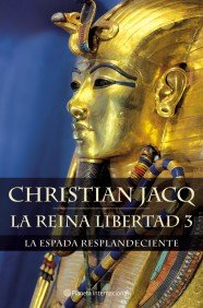 La Reina Libertad 3. La espada resplandeciente (Planeta Internacional)