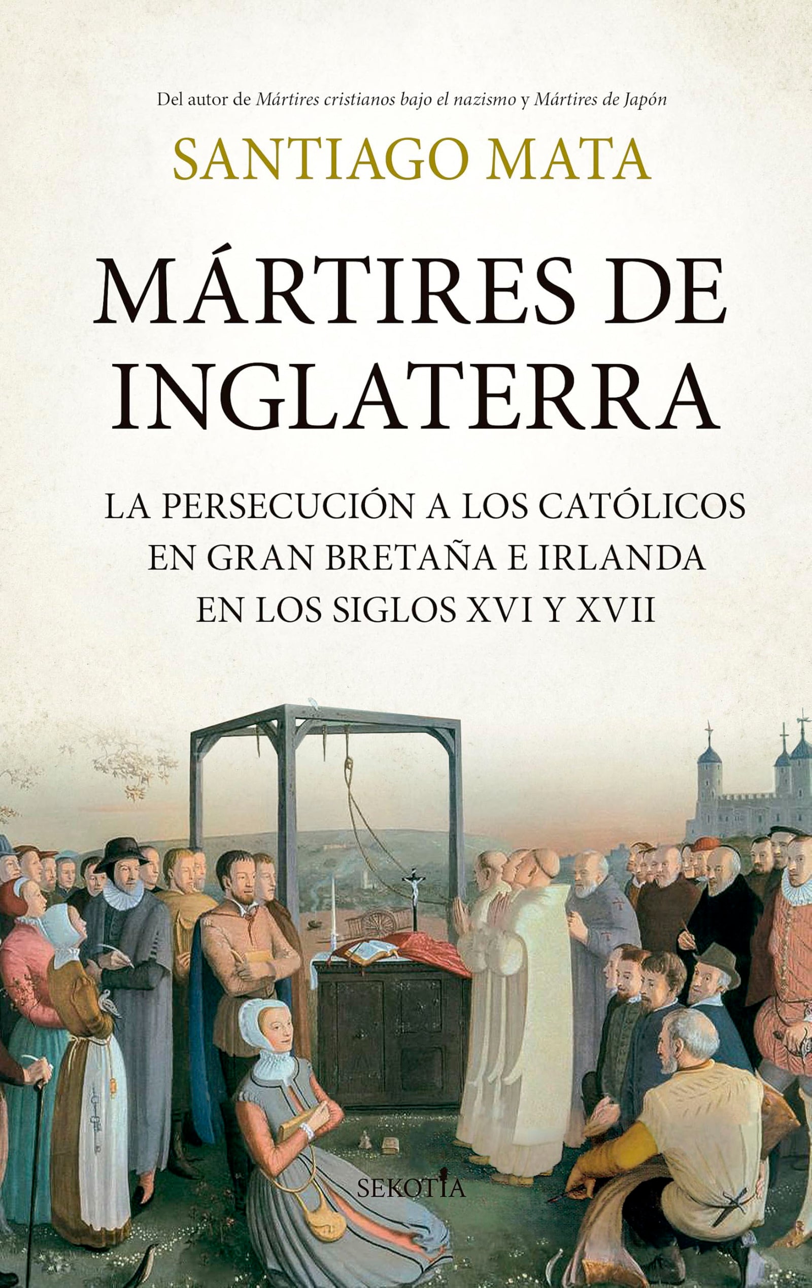 Mártires de Inglaterra: La persecución a los católicos en Gran Bretaña e Irlanda en los siglos XVI y XVII (Biblioteca de Historia)