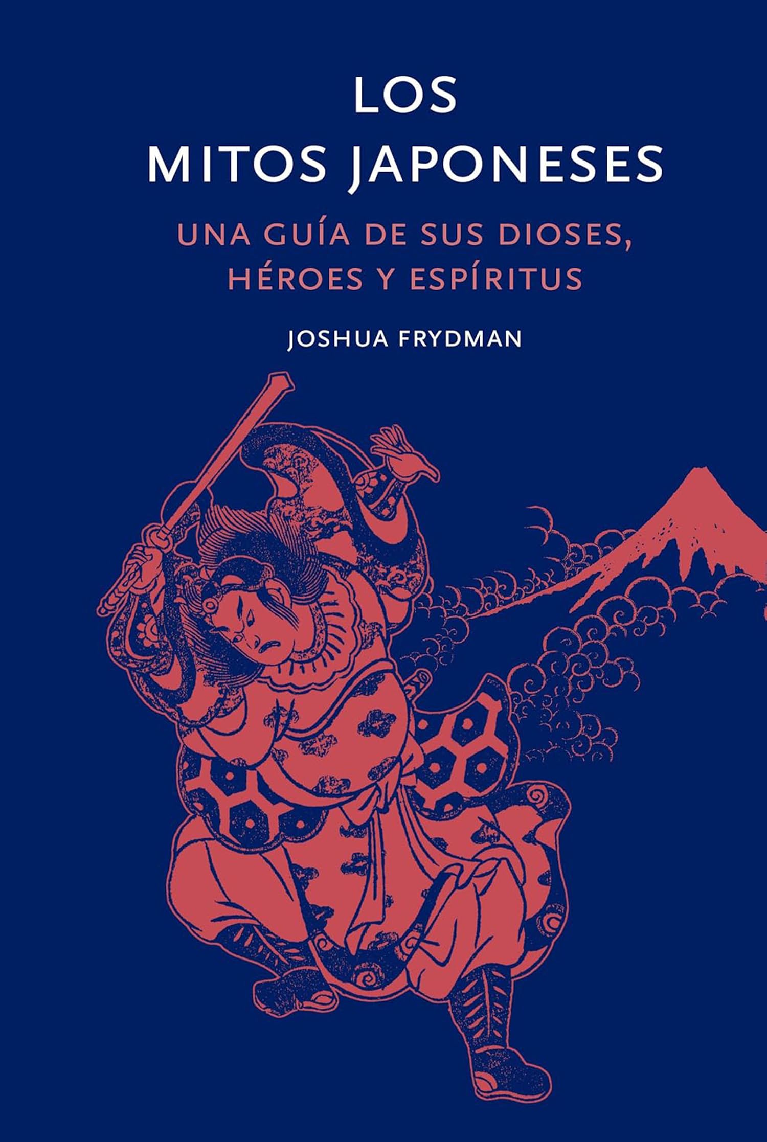 Los mitos japoneses: Una guía de sus dioses, héroes y espíritus (Mitología)