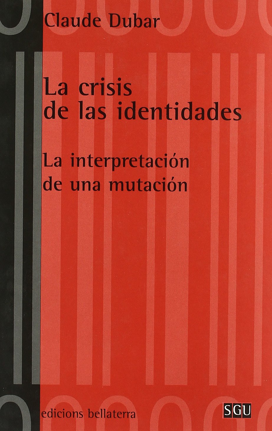 La crisis de las identidades: La interpretación de una mutación (Serie General Universitaria)