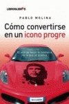 Cómo convertirse en un icono progre: El arte de hacer lo contrario de lo que se predica