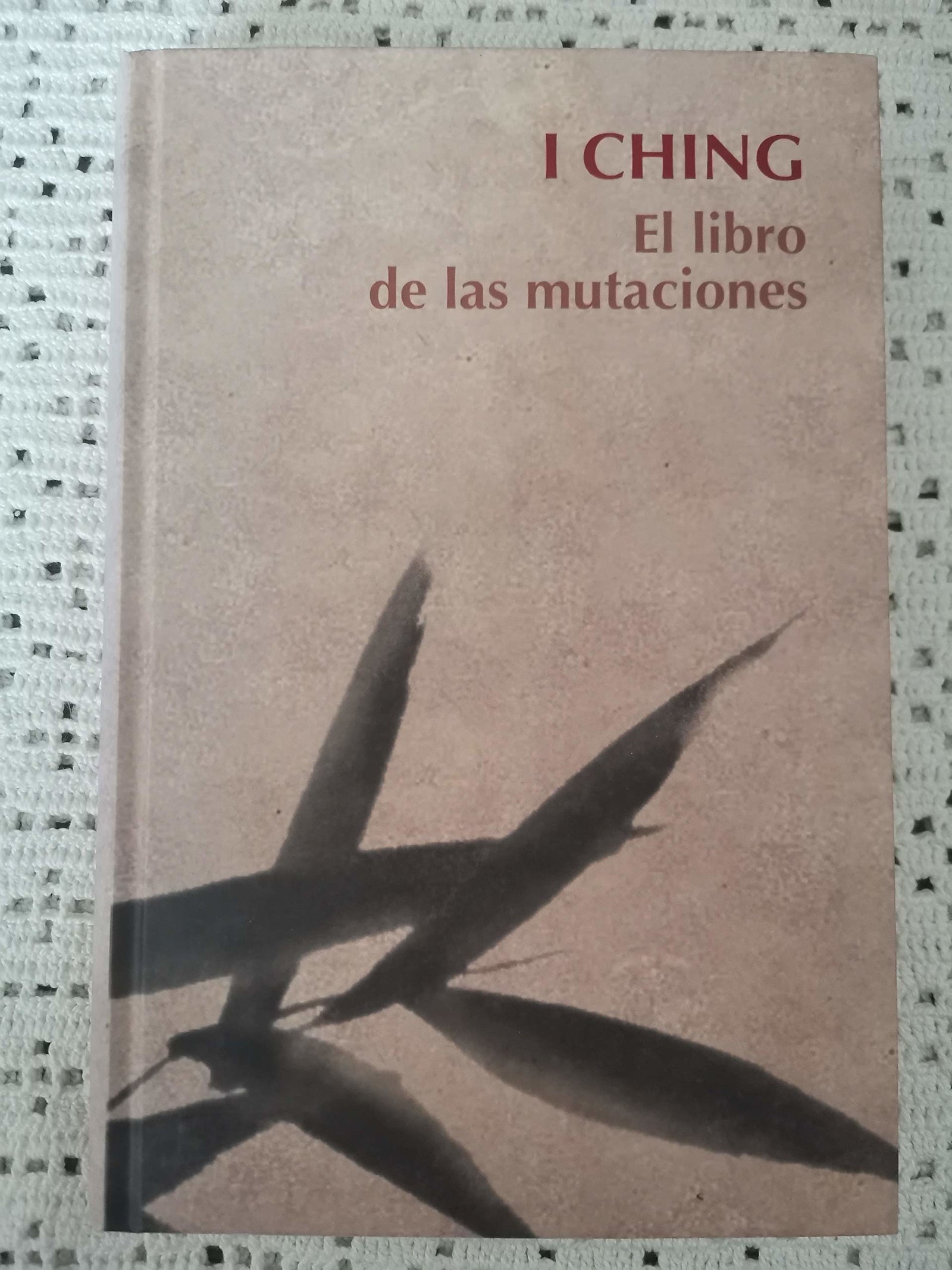 I Ching. El Libro De Las Mutaciones