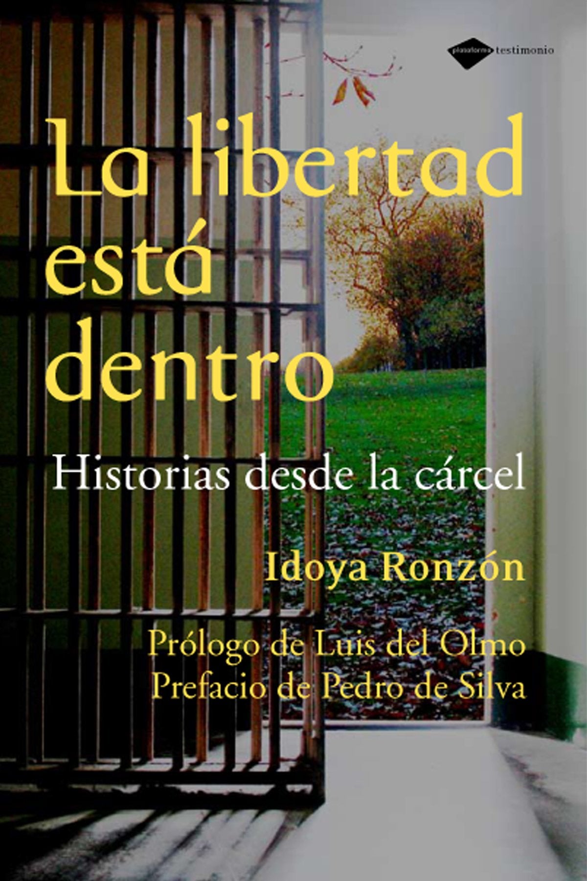 Libertad Esta Dentro,La: Historias desde la cárcel (Testimonio)