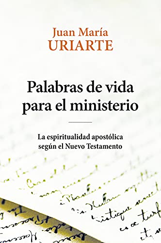 Palabras De vida para El Ministerio: La espiritualidad apostólica según el Nuevo Testamento: 164 (Servidores y Testigos)